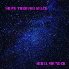 Drive Through Space