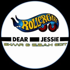 𝙁𝙍𝙀𝙀 𝘿𝙇: Rollergirl - Dear Jessie (SkaaR & E.B.A.H Edit)