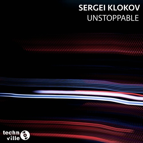 [FREE DL] Sergei Klokov - Unstoppable (Original Mix)
