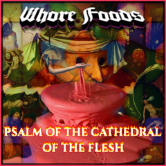PSALM OF THE CATHEDRAL OF THE FLESH