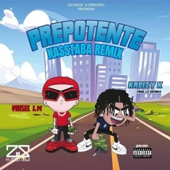 Prepotente (Kasstaba Remix) - Yaisel LM, Kreizy K