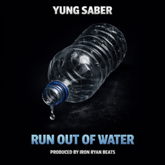 Run Out Of Water