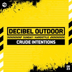 Crude Intentions | Decibel outdoor 2023 | Hardstyle | SAVAGE SUNDAY