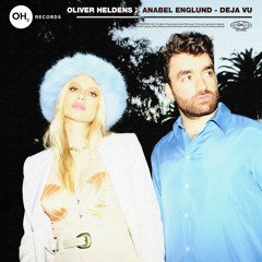 Oliver Heldens & Anabel Englund - Deja Vu