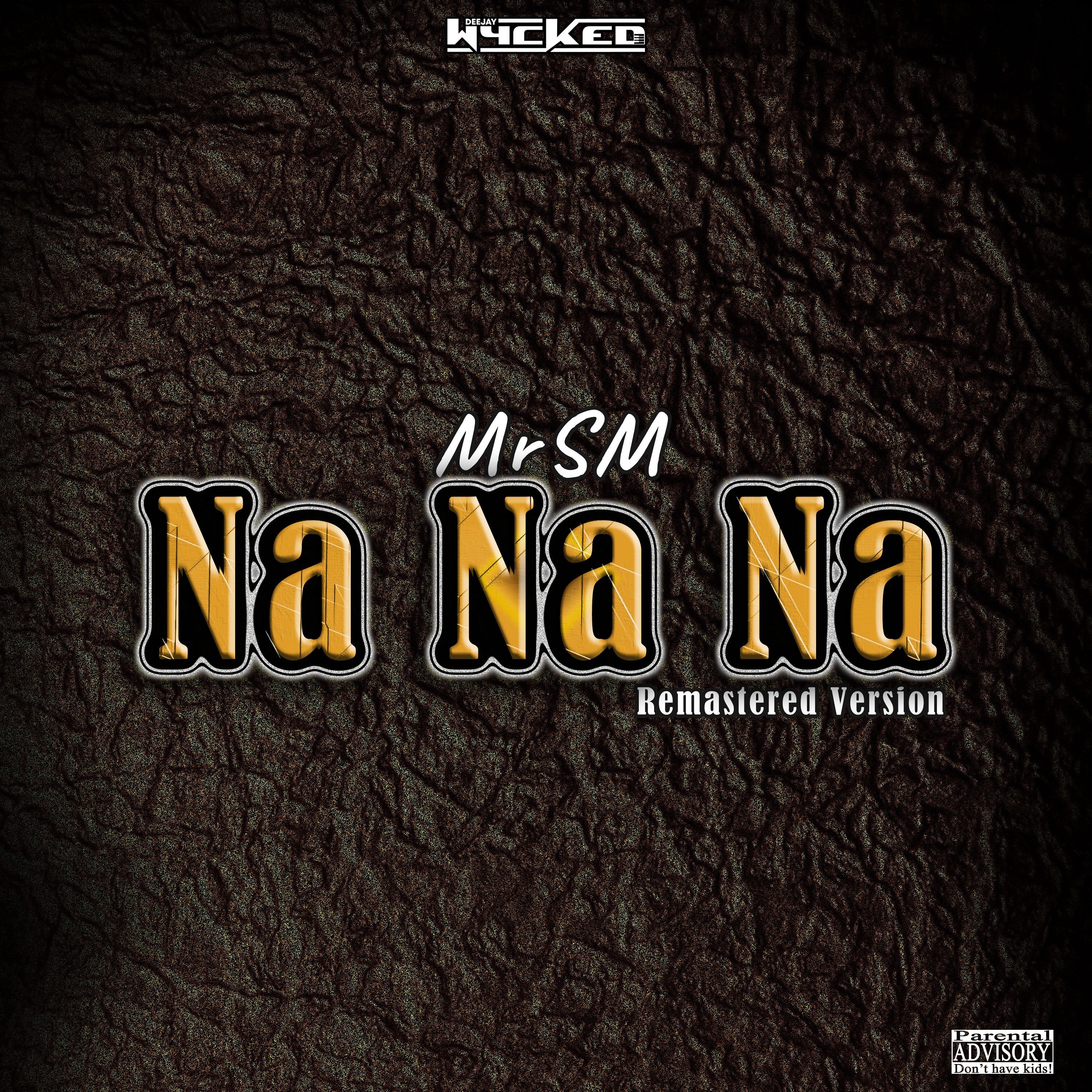 MrSM, Dj Wycked - Na Na Na (Remastered Version) episode artwork
