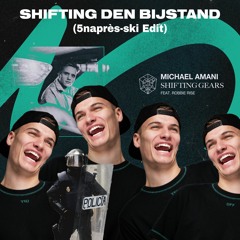 Shifting den Bijstand (5naprès-ski Edit)