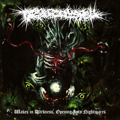 WAKES IN DARKNESS, OPENING INTO NIGHTMARES