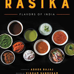 [Get] KINDLE ☑️ Rasika: Flavors of India by  Ashok Bajaj,Vikram Sunderam,David Hagedo