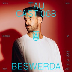 TAU Cast 068 | Beswerda