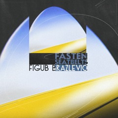 Figub Brazlevic - Fasten Seatbelts