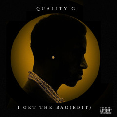 QUALITY G - I GET THE BAG (edit) [FREE DOWNLOAD]