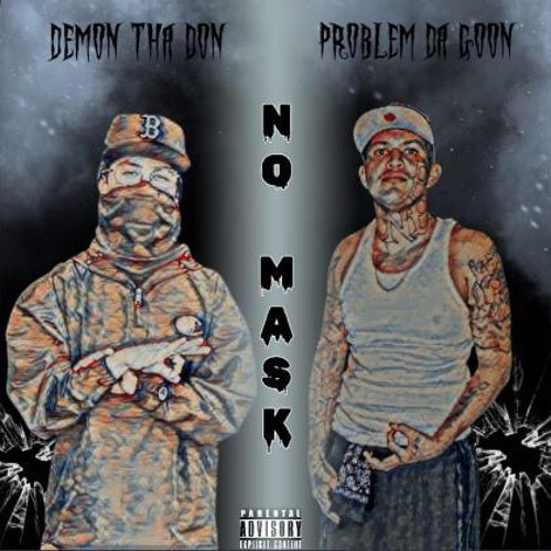 Demon Tha Don - No Mask Ft. Problem Da Goon