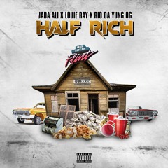 Half Rich (with Louie Ray & Rio Da Yung OG)