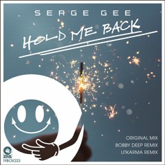 19BOX223 Serge Gee / Hold Me Back-UTKarma Remix(LOW QUALITY PREVIEW)