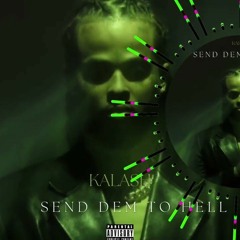 Kalash - Send Dem To Hell (Inédit)
