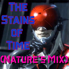 The Stains of Time (Nature's Mix) - "Unoriginal Soundtracks"
