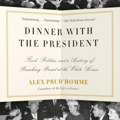 Dinner with the President Food Politics and a History of Breaking Bread at the White House pdf유🍾