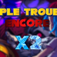 [UNCANCELLED/FINISHED] Triple Trouble Encore X2 [Friday Night Funkin]