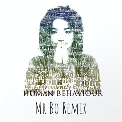 Human Behaviour (Mr Bo Remix)