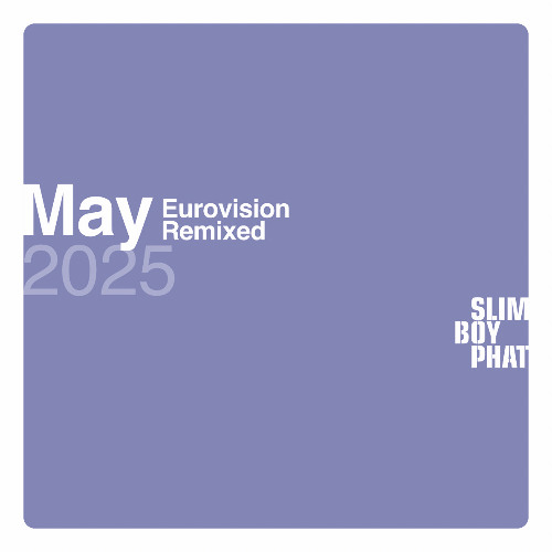 2025 May (Eurovision 2025 Remixed)