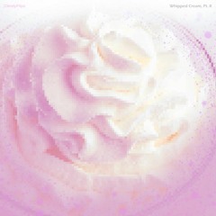 Whipped Cream, Pt. II (Full Beat Tape)
