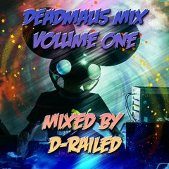 Deadmau5 Mix - Volume 1 - Mixed By D-Railed **FREE WAV DOWNLOAD**