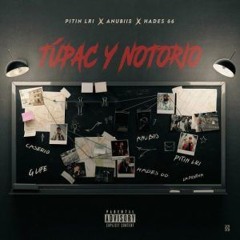 Pitin LRI, Anubiis, Hades66 - Tupac Y Notorio