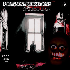 Shadow Work by RavenBoneProductions
