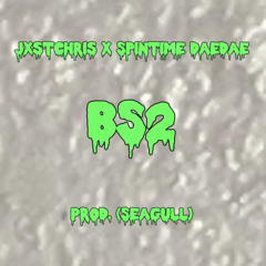 BS2 - Jxstchris, Spintime daedae (prod. seagull) .mp3