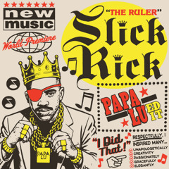Slick Rick - I Did That (Papa Lu edit)