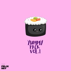 YUMMY PACK VOL​.​1 By DJ FELIX REY