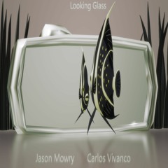 Looking Glass by Jason Mowry & Carlos Vivanco