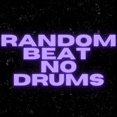 Random Beat No Drums