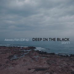 Alexey Filin (DP-6) - Deep In The Black part 01
