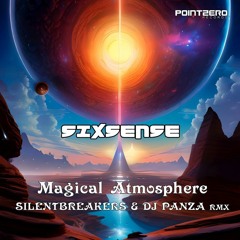 Sixsense - Magical  Atmosfer ( SilentBreakers & Dj Panza Remix ) 2024