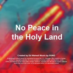 No Peace in the Holy Land _Adam's Version