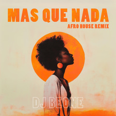 DJ BeOne - Mas Que Nada (Afro House Remix)