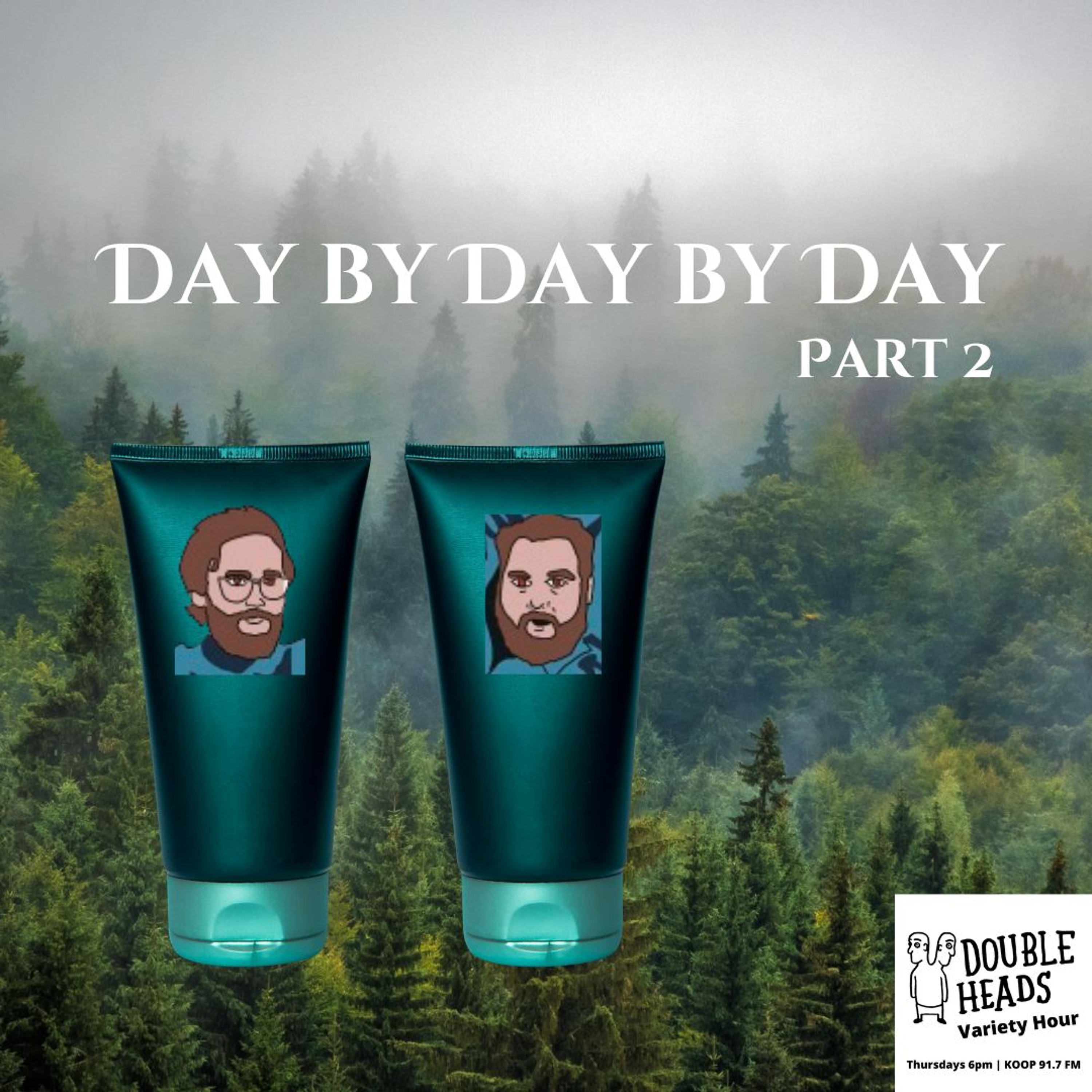 154 Day By Day By Day Part 2 :: Double Heads Variety Hour episode artwork