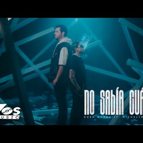 Eden Muñoz Feat. Michelle Maciel - No Sabía Cuánto