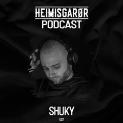 HEIMISGARØR Podcast 021 | Shuky
