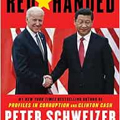 [Get] EBOOK ✉️ Red-Handed: How American Elites Get Rich Helping China Win by Peter Sc