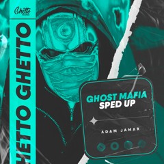 Adam Jamar - GHOST MAFIA (Sped Up)