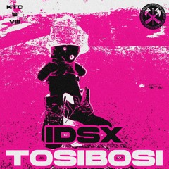 IDSX - TOSIBOSI [KTCS008]