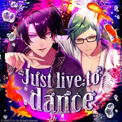Just live to dance