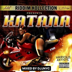 Katana Riddim Mix By DJJNYC ( 2011 )
