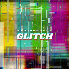 Glitch (Prod. By Say10Soundz)