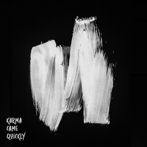 Karma Came Quickly (Mikeitz)