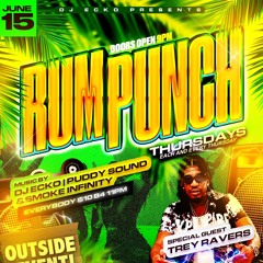 RumPunchThursdays Ravas Takeover 6/15/23 FT Smoke Infinity x Puddy Sound x DJ Ecko