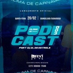 PODCAST 003 DJ DAVI DO SB  - CLIMA DE CARNAVAL !