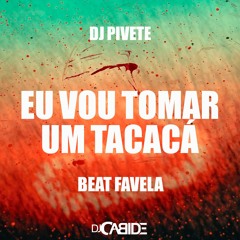 DJ Cabide Poze E Joelma Eu Vou Tomar Um Tacacá Beat Favela